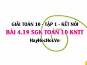 Bài 4.19 SGK Toán 10 tập 1 Kết nối tri thức